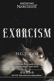 hg tudor il narcisista sottoposto a no contact|Exorcism: Purging the Narcissist From Heart and Soul.